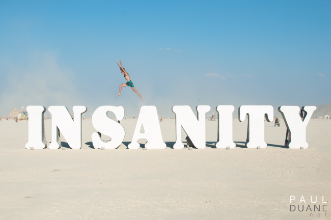 INSANITY. Burning Man 2013 _DSC3276-Edit-2